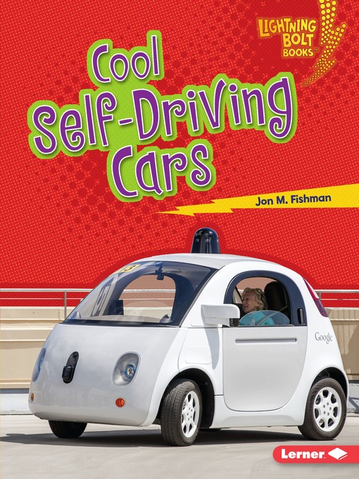 Title details for Cool Self-Driving Cars by Jon M. Fishman - Available